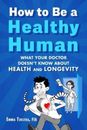 Emma Tekstra How to Be a Healthy Human (Relié) (PRESALE 2024-07-18)
