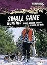 Small Game Hunting: Rabbit, Raccoon, Squirrel, Opossum, and More (Great Outdoors Sports Zone)