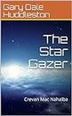 The Star Gazer: Crevan MacNahalba (Celtic Stories Book 5)