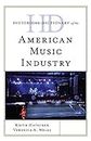 Historical Dictionary of the American Music Industry (Historical Dictionaries of Professions and Industries)