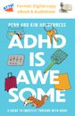 ADHD is Awesome by Penn Holderness 2024