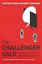 The Challenger Sale: Taking Control of the Customer Conversation