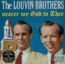 THE LOUVIN BROTHERS "Nearer My God To Thee" CD Brand New COUNTRY GOSPEL
