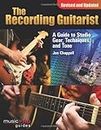 The Recording Guitarist: A Guide to Studio Gear, Techniques and Tone (Revised and Updated Edition) (Music Pro Guide Books & DVDs) (Music Pro Guides)