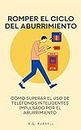 Romper el ciclo del aburrimiento: cómo superar el uso de teléfonos inteligentes impulsado por el aburrimiento (Spanish Edition)