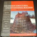 Uncommon Structures, Unconventional Builders by Alan...