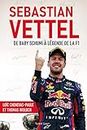 Sebastian Vettel: De baby Schumi à la légende de la F1