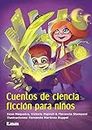 Cuentos de ciencia ficción para niños (La brújula y la veleta) (Spanish Edition)