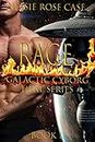 R A G E : Galactic Cyborg Heat series Book 1 *