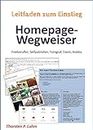 Homepage-Wegweiser: Erstellen einer Homepage für Freiberufler, Selfpublisher, Fotograf, Event, Hobby. (German Edition)