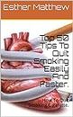 Top 50 Tips To Quit Smoking Easily And Faster.: How To Quit Smoking Cigarette. (English Edition)