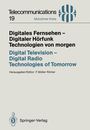 Digitales Fernsehen Digitaler Hrfunk Technologien von morgen / Digital Televisio