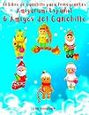 El Libro de Ganchillo para Principiantes Amigurumi Español 6 Amigos del Ganchillo: Para Principiantes Tejer con Ganchillo Fácil