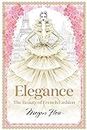 Elegance: The Beauty of French Fashion (Megan Hess: The Masters of Fashion)