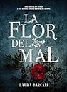 La Flor del Mal: Viajes en el tiempo (Género de fantasía, ciencia ficción y terror nº 1) (Spanish Edition)