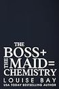 The Boss + The Maid = Chemistry
