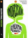 Indecision. . Benjamin Kunkel. 2006. IED.