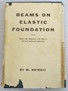 Beams on Elastic Foundation Civil Mechanical Engineering, by M Hetenyi 1964