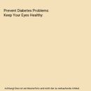 Prevent Diabetes Problems: Keep Your Eyes Healthy, Human Services, U.S. Departme
