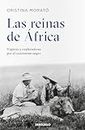 Las reinas de África: Viajeras y exploradoras por el continente negro / The Queens from Africa: Travelers and Explorers from the Black Continent (Best Seller)