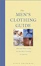 The Men's Clothing Guide: How and Where to Buy the Best Men's Clothing in America