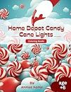 Home Depot Candy Cane Lights coloring book: Awesome Home Depot Candy Cane Lights coloring book for kids Age +6, 50 pages ,It showcases designs of ... gingerbread, presents, snowmen, and more.....