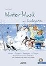 Winter-Musik im Kindergarten, m. Audio-CD: Elementares Musizieren mit Kindern zum Entdecken von Natur und Umwelt