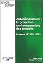 Autodéclaration : La promotion environnementale des produits, la norme NF ISO 14021