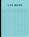 Log Book: Large Multipurpose with 7 Columns to Track Daily Activity, Time, Inventory and Equipment, Income and Expenses, Mileage, Orders, Donations, Debit and Credit, or Visitors (Sea Blue)