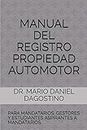 MANUAL DEL REGISTRO PROPIEDAD AUTOMOTOR: PARA MANDATARIOS, GESTORES Y ESTUDIANTES ASPIRANTES A MANDATARIOS: 3 (PROFESIONAL)