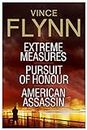 Vince Flynn Collectors' Edition #4: Extreme Measures, Pursuit of Honour, and American Assassin (The Mitch Rapp Series)