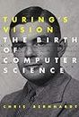 Turing's Vision: The Birth of Computer Science (Mit Press)