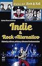 Indie & Rock alternativo: Historia, cultura, artistas y álbumes fundamentales (Musica)
