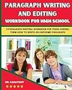 Paragraph Writing And Editing Workbook For High School: A Paragraph Writing Workbook For Teens Guiding Them How To Write An Awesome Paragraph