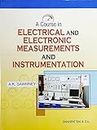 A Course in ELECTRICAL AND ELECTRONIC MEASUREMENTS AND INSTRUMENTATION