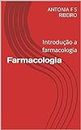 Farmacologia: Introdução a farmacologia (Portuguese Edition)