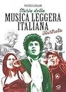 Storia della musica leggera italiana illustrata