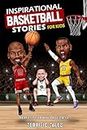 Inspirational Basketball Stories for Kids: Lessons for Young Readers in Resilience, Mental Toughness, and Building a Growth Mindset, from the Sport's Greatest ... for Boys Aged 8-13. (English Edition)