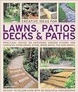 Creative Ideas for Lawns, Patios, Decks and Paths: Practical Advice on Designing Garden Floors and Surfaces, Using Grass Stone, Wood, Brick, Tile and Gravel (Creative Ideas for...)