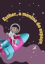 Esther a menina astronauta: Aprendendo sobre o sistema solar (Portuguese Edition)