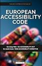 EU Accessibility Code: Full text of the Web Accessibility Directive (EU) 2016/2012 and the European Accessibility Act (EU) 2019/882
