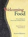 Welcoming Food, Book 2: Recipes and Kitchen Practice: Diet as Medicine for Home Cooks and Other Healers