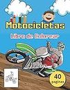 Motocicletas Libro de Colorear: Un excelente libro para colorear de motocicletas para niños pequeños, preescolares y niños de 2 a 6 años.
