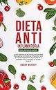 Dieta Anti-Inflamatoria Para Principiantes: La guía definitiva de un estilo de vida saludable para disminuir los niveles de inflamación, sanar tu ... la salud en general! (Spanish Edition)