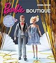 Barbie Boutique: Sew 20 Stunning Outfits for Barbie & Ken