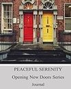 Peaceful Serenity Opening New Doors Series - Journal 36