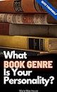 What Book Genre Is Your Personality? (Quiz Yourself 12)