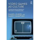 Video Games as Culture: Considering the Role and Import - Paperback / softback N