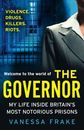 THE GOVERNOR: The unbelievable true story of my life inside Britain’s most noto