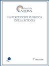 La percezione pubblica della scienza (Italian Edition)